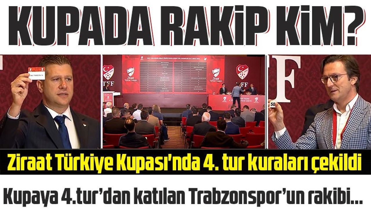 Ziraat T Rkiye Kupas Nda Trabzonspor Un Rakibi Belli Oldu Taka