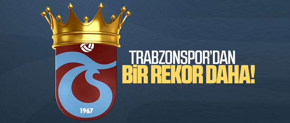 BİR REKOR DAHA Taka Gazete Trabzon Haber Karadeniz Haber