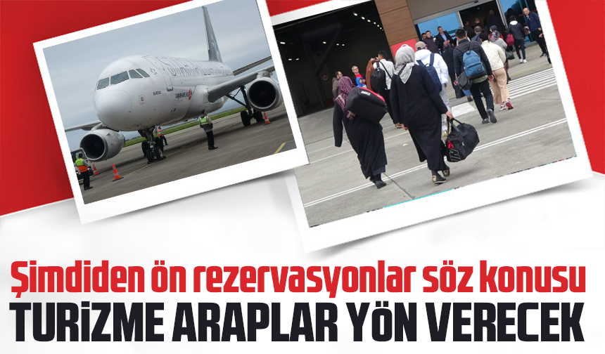 Turizme Araplar yön verecek Taka Gazete Trabzon Haber Karadeniz Haber