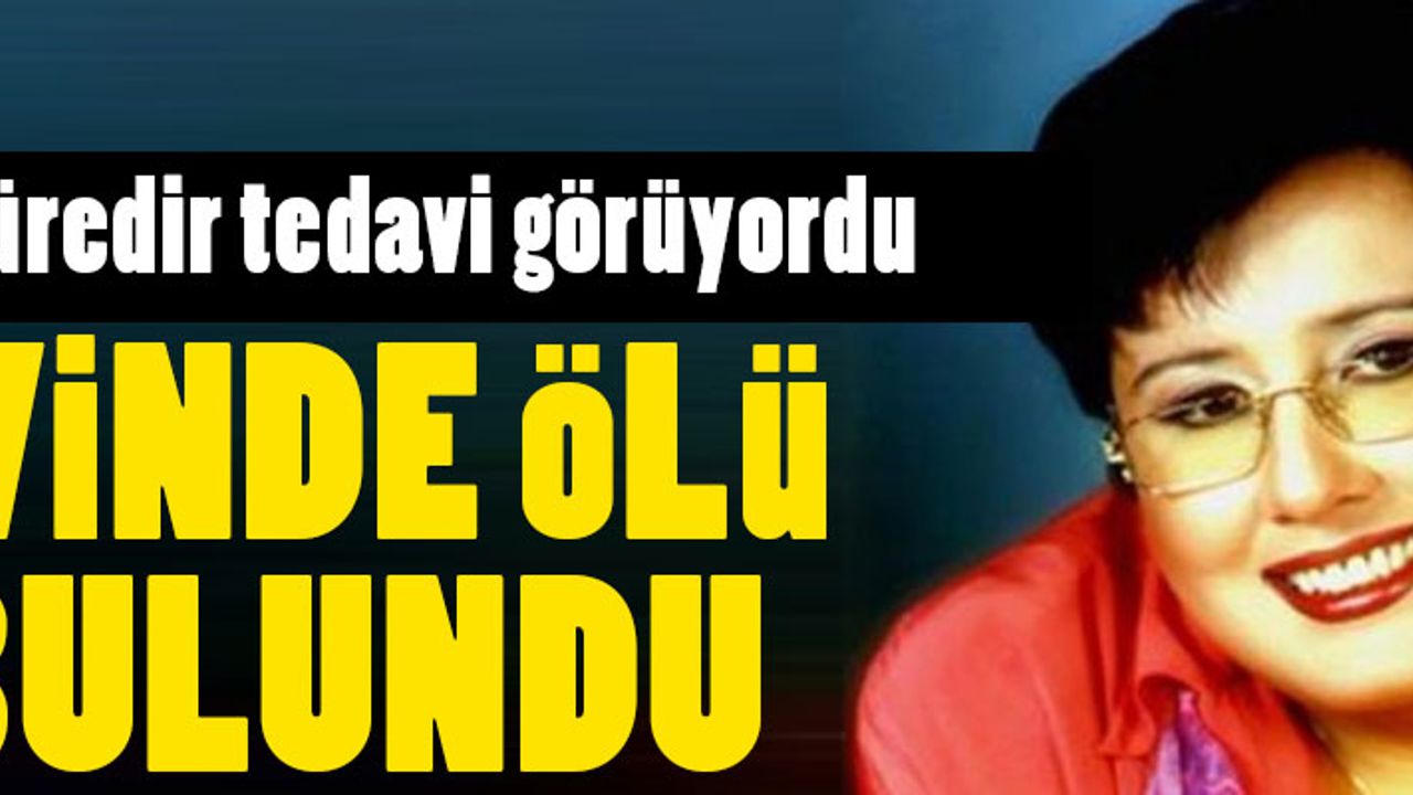 AKREP NALAN EVİNDE ÖLÜ BULUNDU