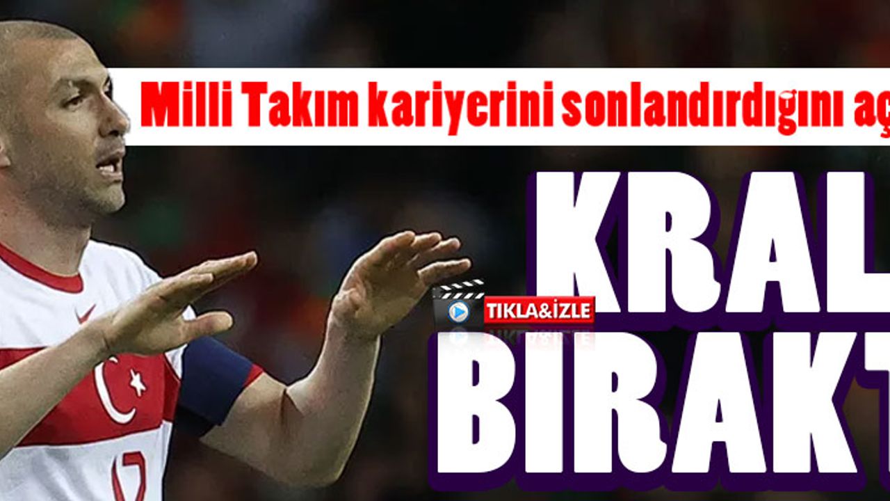 BURAK YILMAZ MİLLİ TAKIM'I BIRAKTI