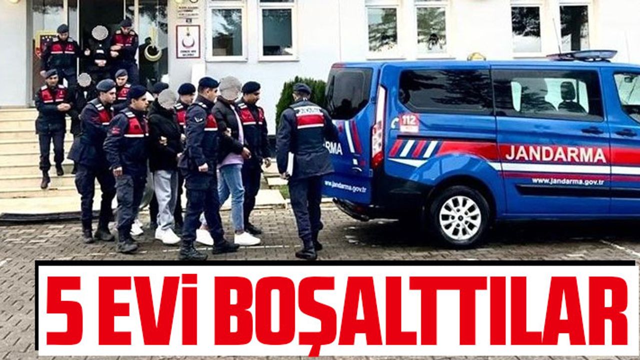 ORDU'DA 5 EVİ BOŞALTTILAR