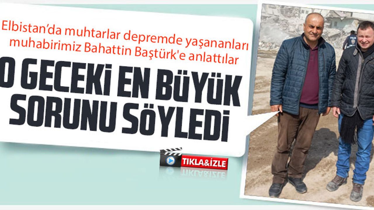 O GECE Kİ EN BÜYÜK SORUNU SÖYLEDİ
