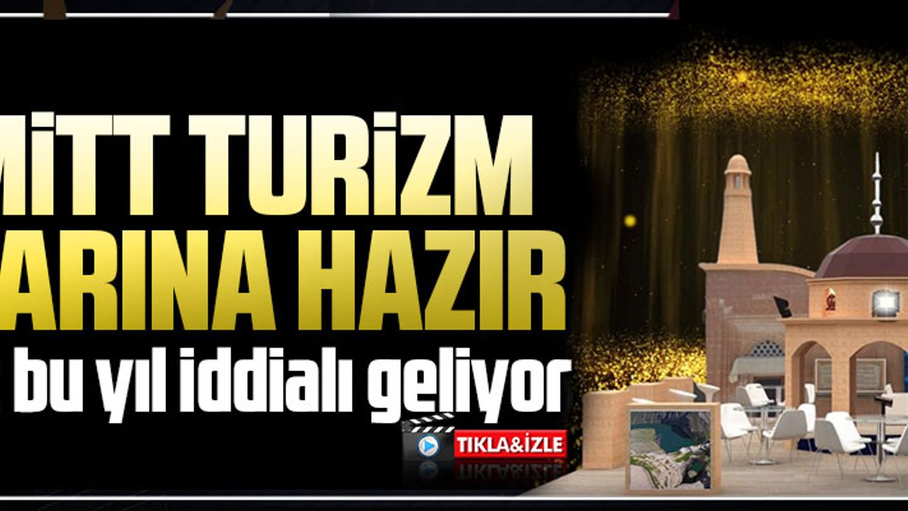 SİİRT,  ULUSLARARASI EMİTT TURİZM FUARINA HAZIR