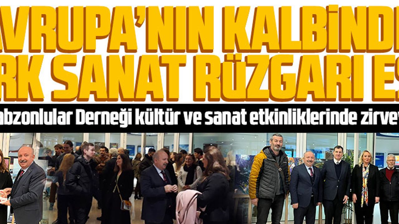 AVRUPA’NIN KALBİNDE TÜRK SANAT RÜZGARI ESTİ