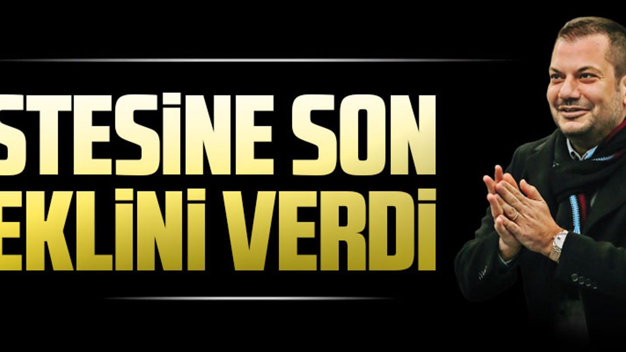 LİSTESİNE SON ŞEKLİNİ VERDİ