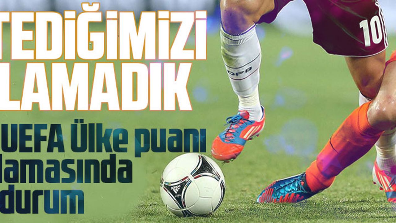 UEFA ÜLKE PUANI SIRALAMASINDA SON DURUM