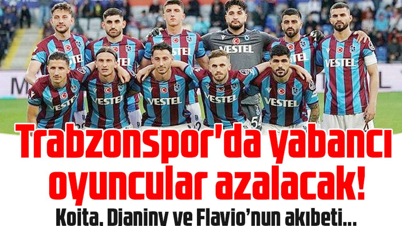 Trabzonspor'da Yabancı Oyuncular Azalacak! - Taka Gazete - Trabzon ...