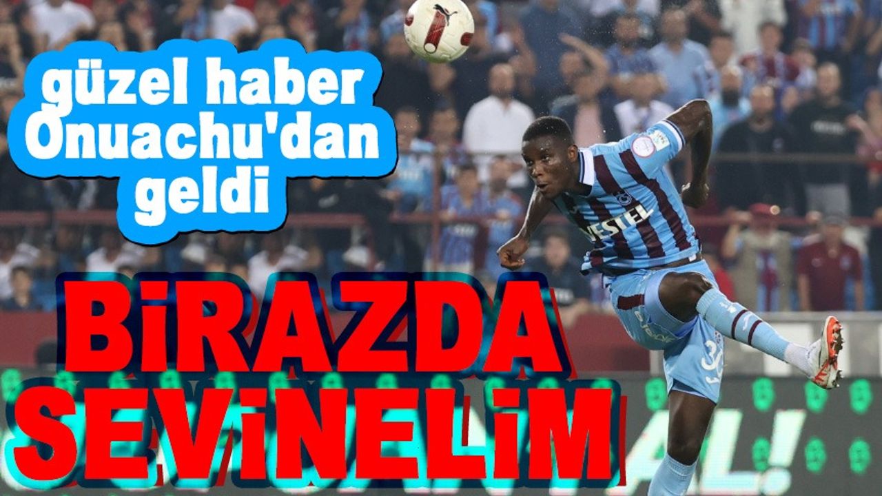 Güzel Haber Paul Onuachu'dan Geldi - Taka Gazete - Trabzon Haber ...