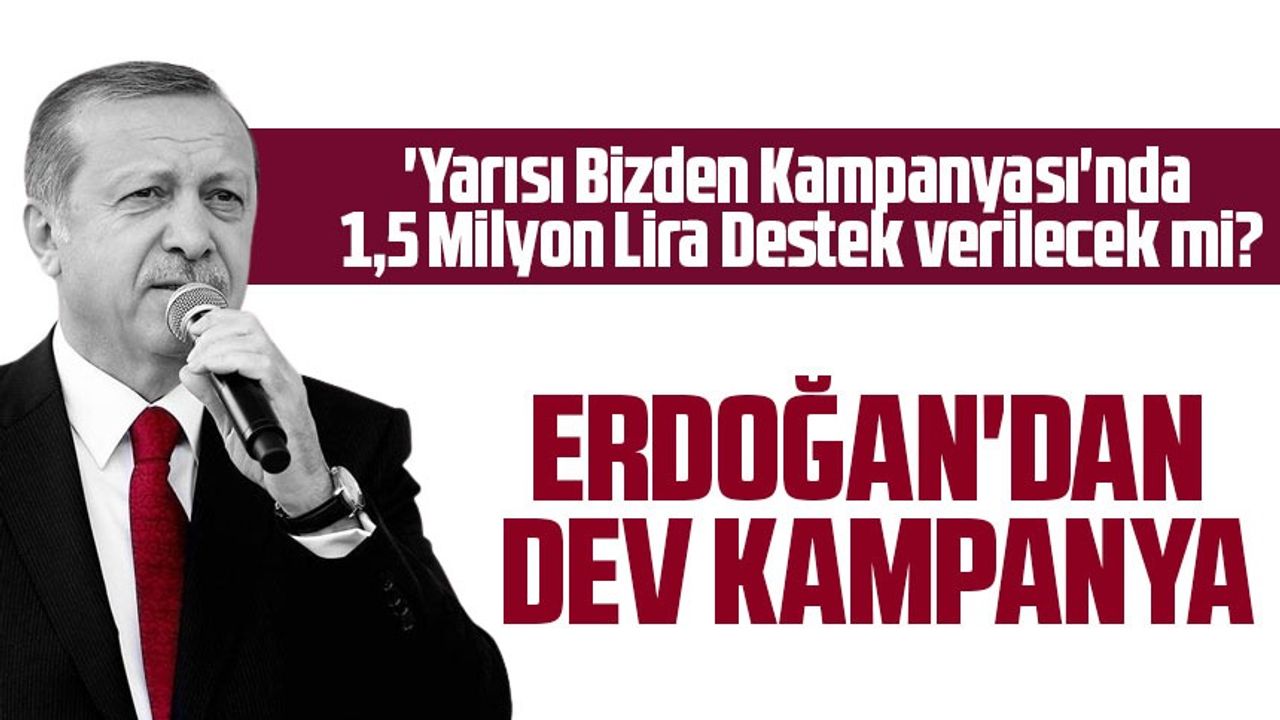 Cumhurbaşkanı Erdoğan'dan Kentsel Dönüşüm Kampanyası Açıklaması: 1,5 Milyon Lira Destek