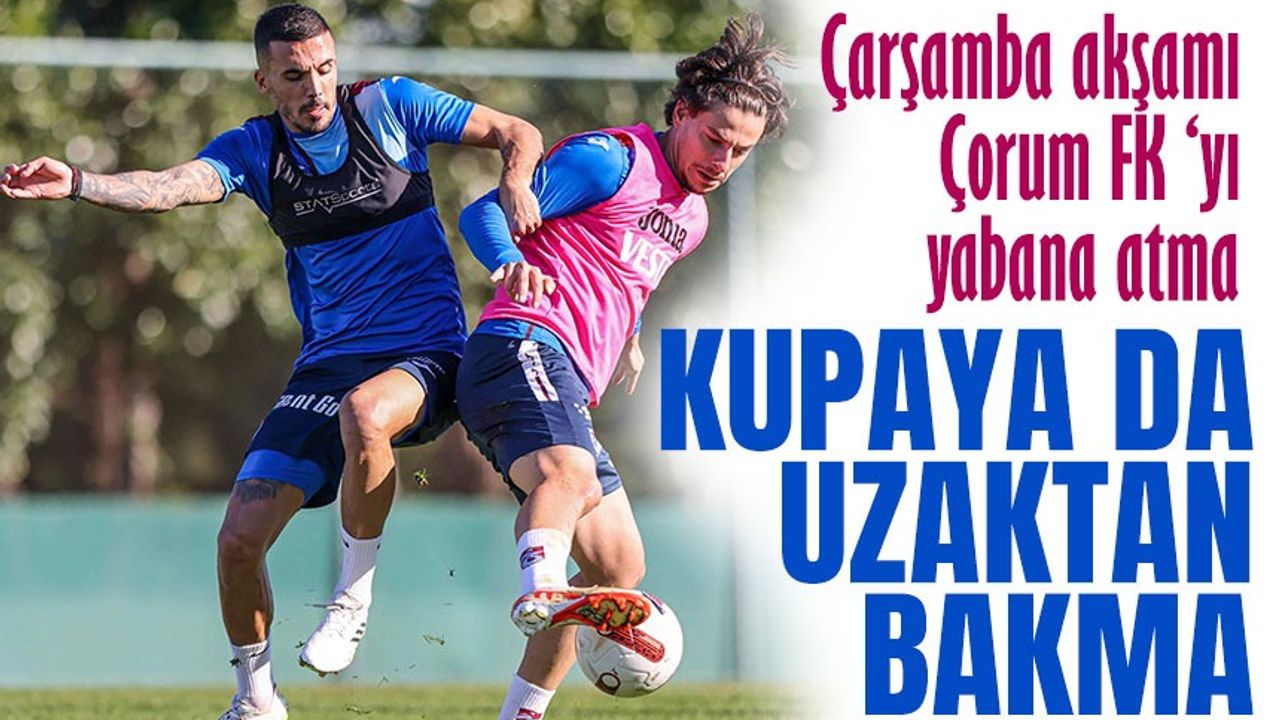 Trabzonspor Çorum FK ‘yı yabana atma