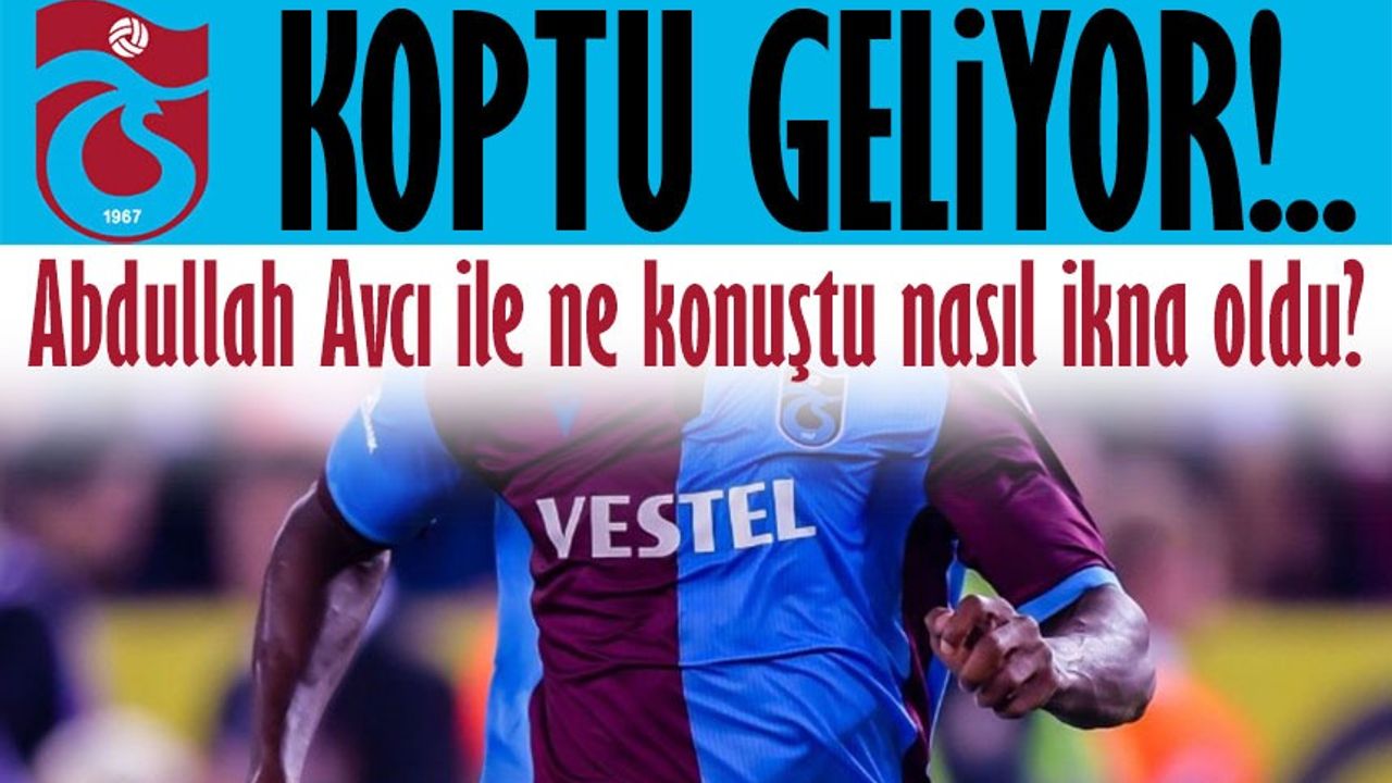 O Futbolcu koptu geliyor; Abdullah Avcı ile ne konuştu nasıl ikna oldu?