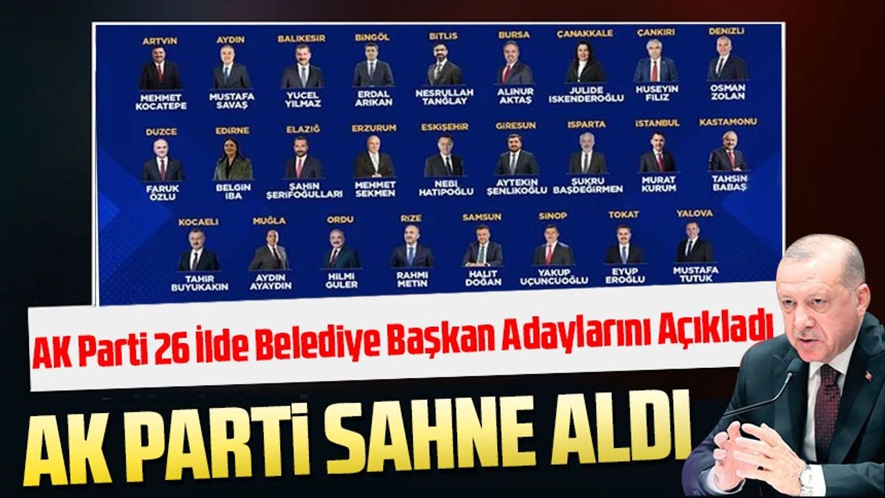 Cumhurbaşkanı Recep Tayyip Erdoğan,AK Parti Aday Tanıtım Toplantısı'nda 26 ilin belediye başkan adayını açıkladı