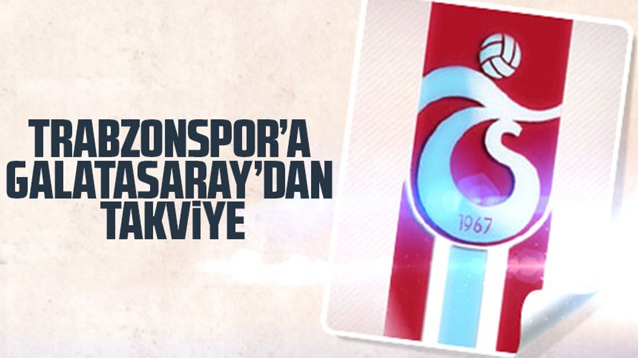 Trabzonspor'a Galatasaray'dan İlaç Gibi Transfer Geldi: O Artık Trabzonspor Oyuncusu