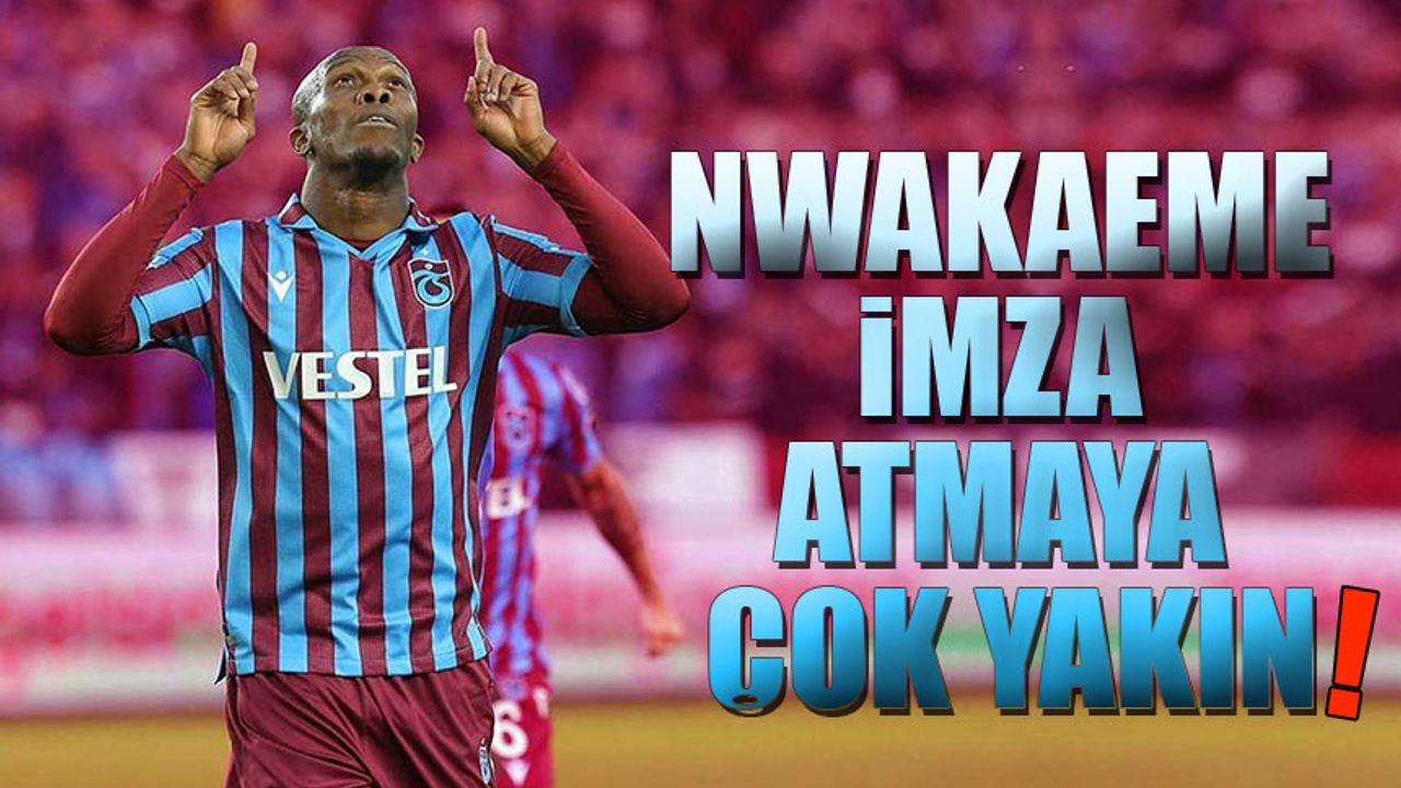 Anthony Nwakaeme, Süper Lig'e Dönmek Üzere İmza Atmaya Çok Yakın!