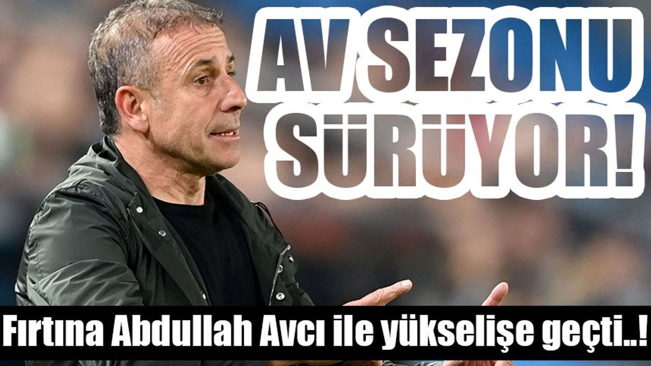 Abdullah Avcı ile Yükselen Trabzonspor, Fenerbahçe ve Galatasaray'a 4 Puan Yaklaştı!