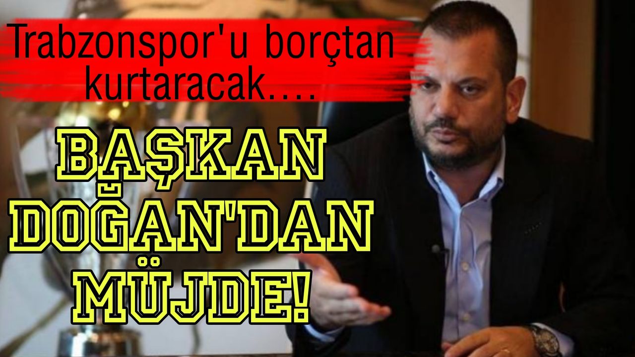 Trabzonspor Kulüp Başkanı Ertuğrul Doğan Trabzonspor'un borçları hakkında önemli açıklamalar yaptı