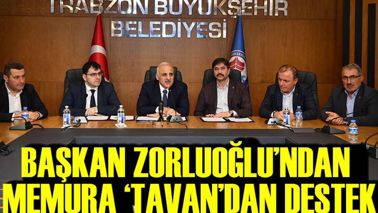 Başkan Murat Zorluoğlu, Memura 'Tavan'dan Destek Sağlıyor