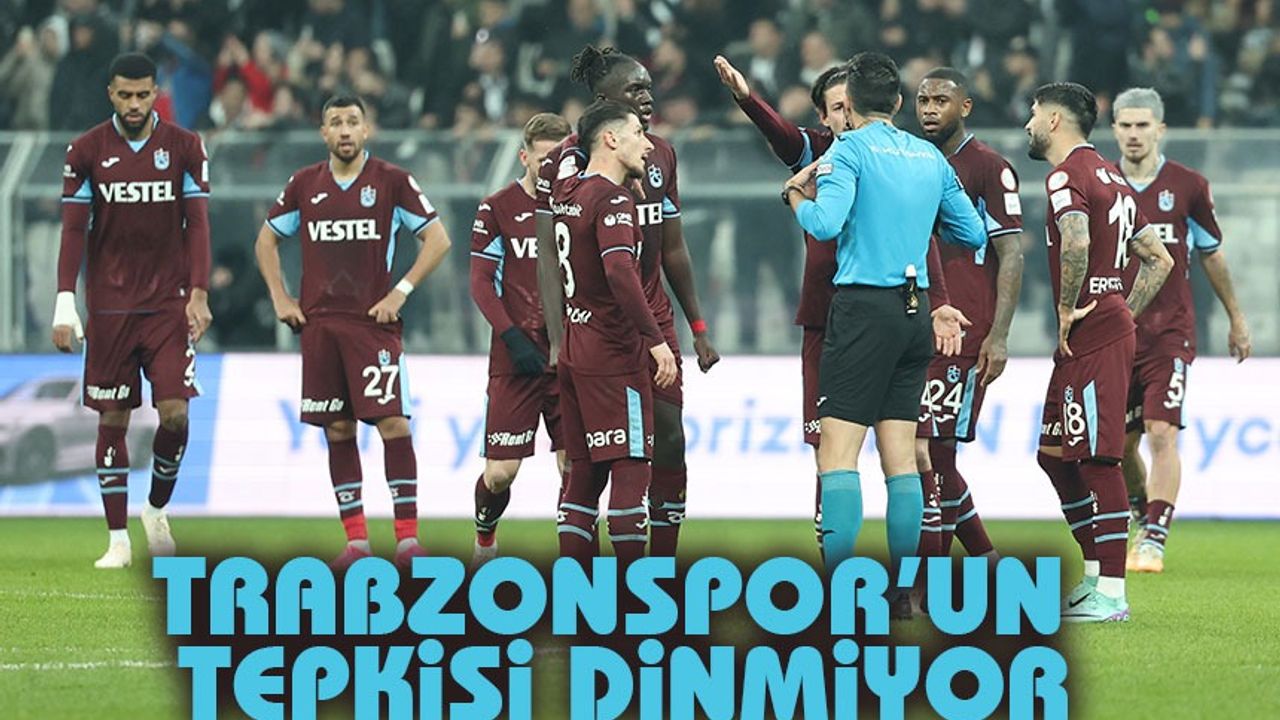 Trabzonspor’un Beşiktaş maçında hakem kararlarına tepkisi devam etti