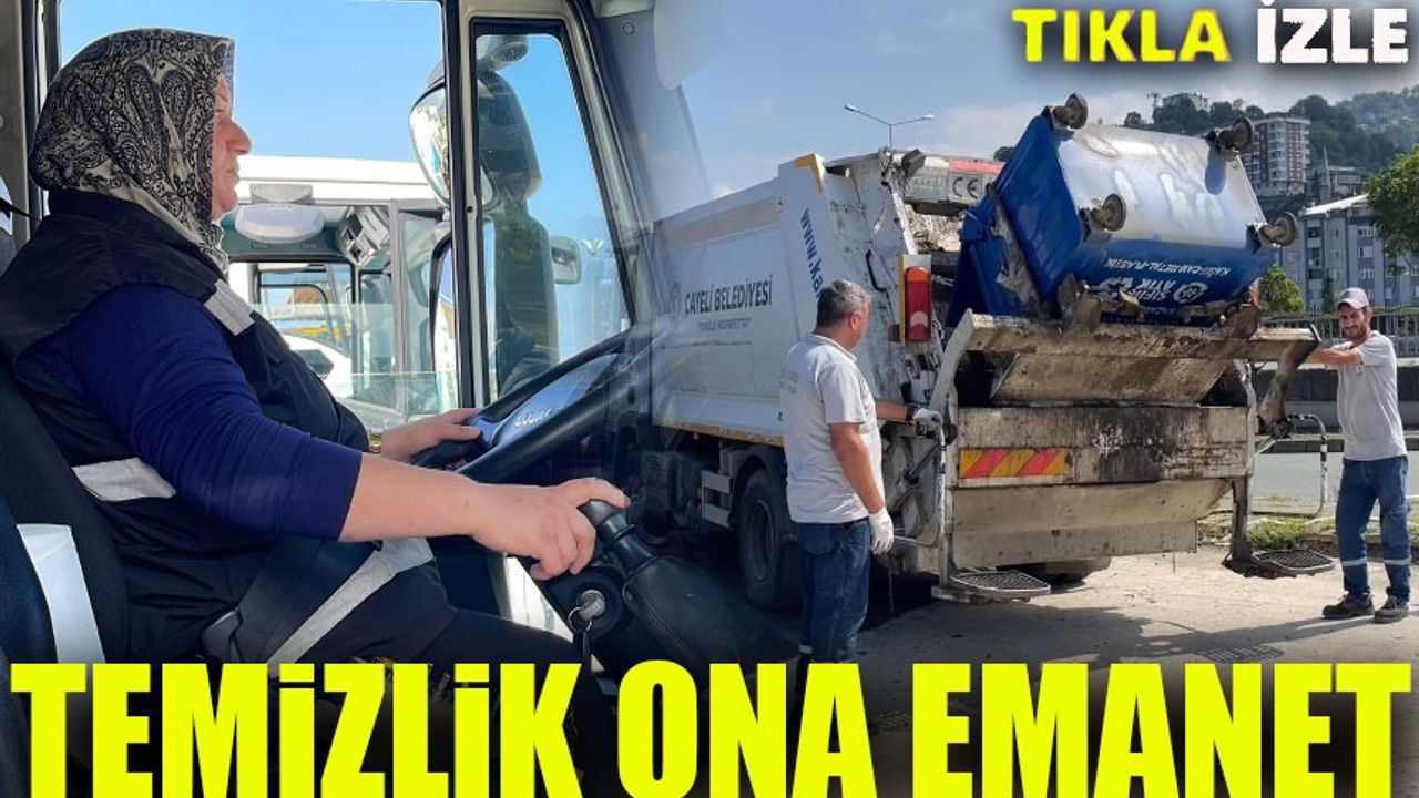Çayeli’nde Temizlik Ayşegül Çolakoğlu’na Emanet: Kadın Eli Her Yerde