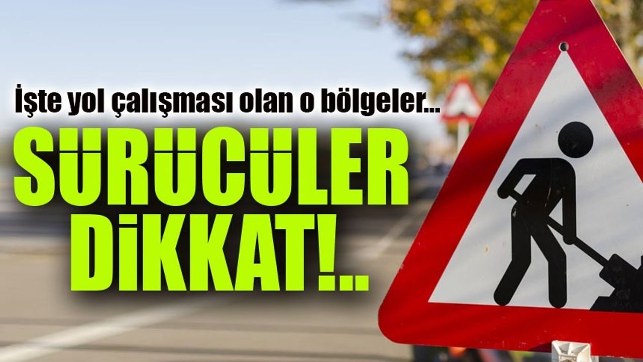Trabzon-Rize Yolunda Yol Çalışması: Sürücüler Dikkatli Olun!