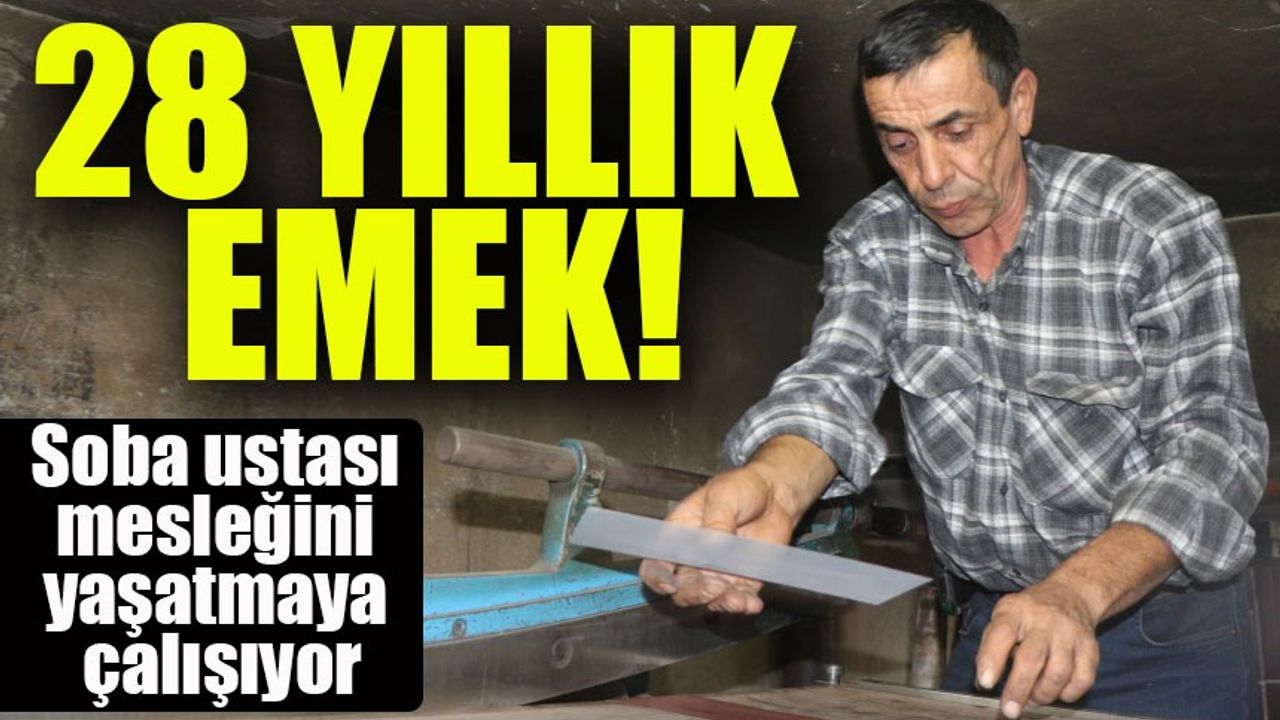 Soba Ustası Mesleğini Tek Başına Yaşatmaya Çalışıyor