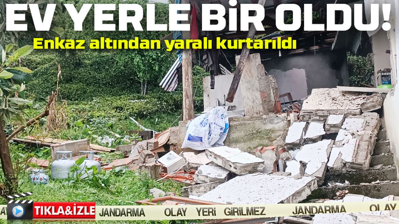 Trabzon’da Gaz Patlamasıyla Ev Yerle Bir Oldu! Enkaz Altından Yaralı Kurtarıldı