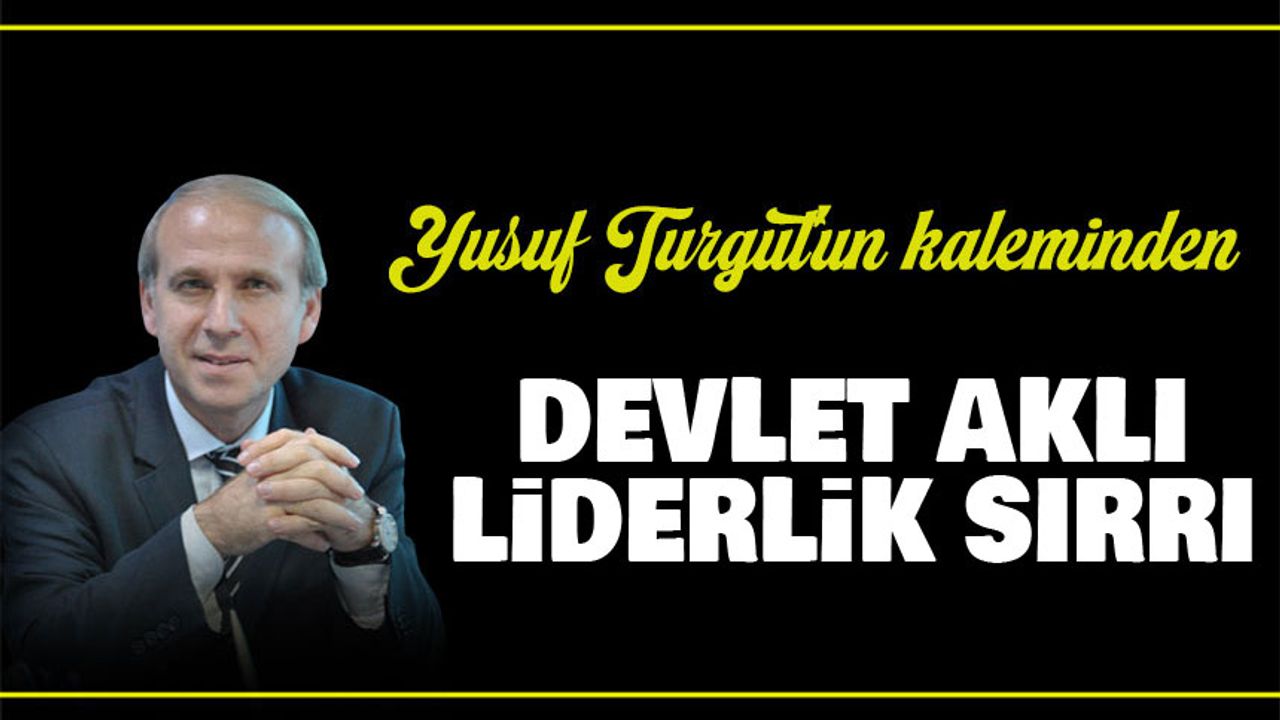 Devlet Aklı Liderlik Sırrı