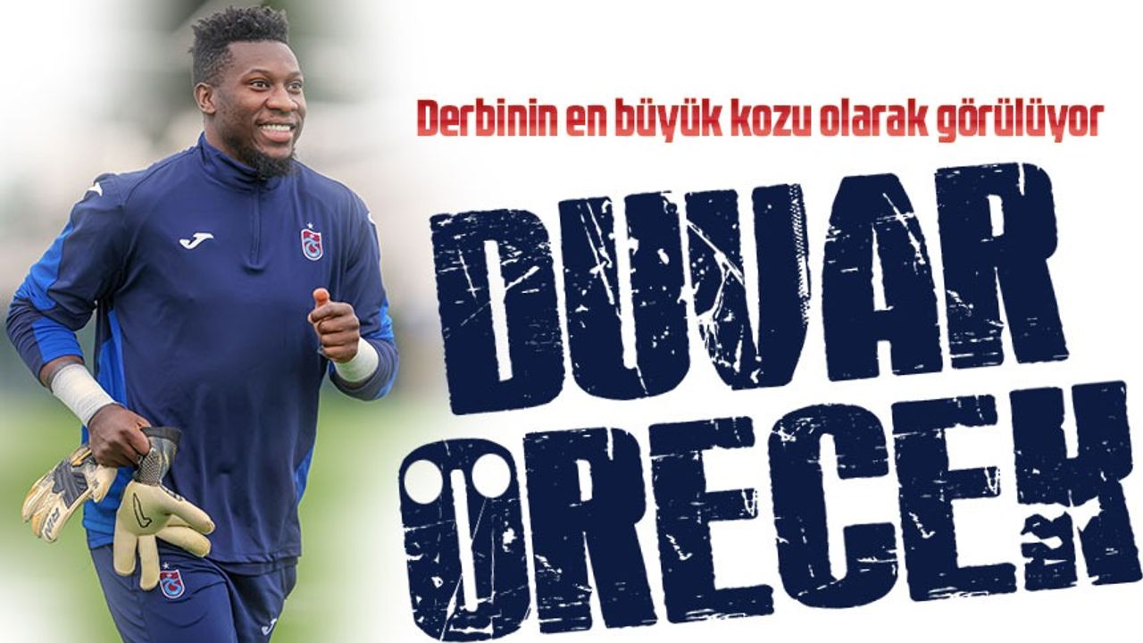 Trabzonspor’un Kalesinde Duvar: Onana’dan Galatasaray Derbisinde Dev Performans Beklentisi