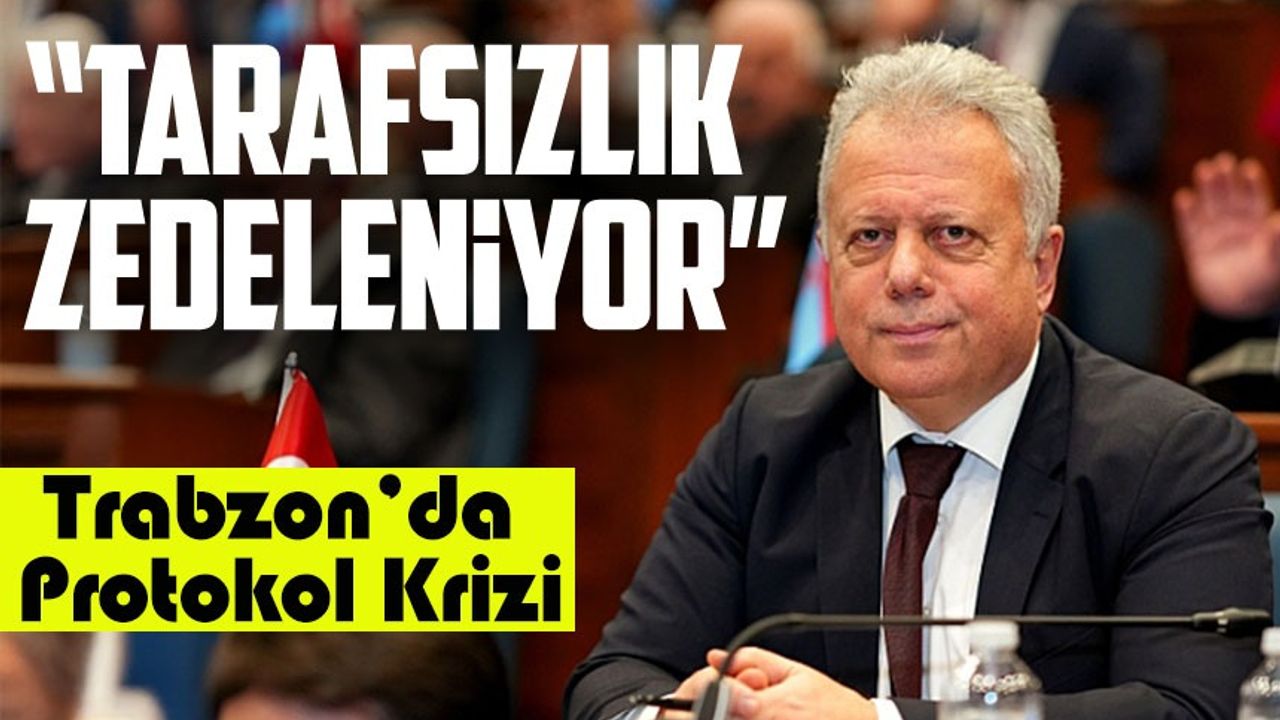 Trabzon’da Protokol Krizi: “Devletin Tarafsızlığı Zedeleniyor”