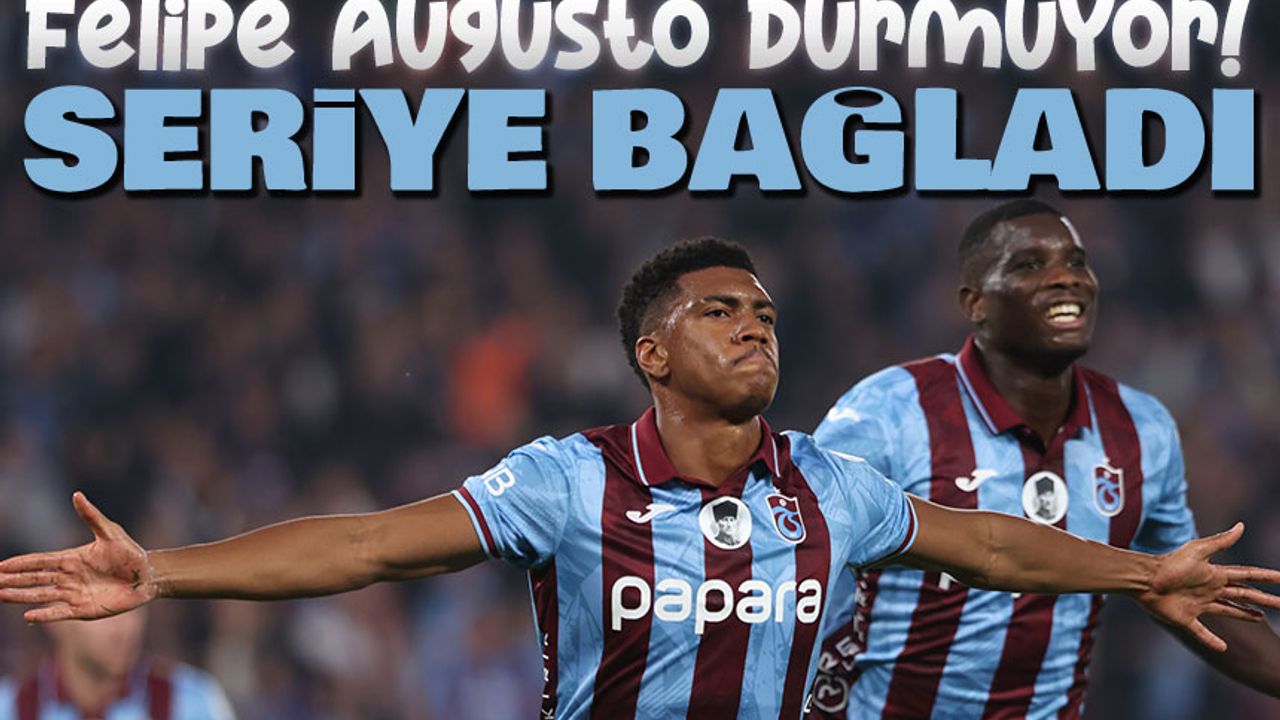 Felipe Augusto Durmuyor! Ön Alan Presiyle Gelen Gol Trabzonspor’u Öne Geçirdi