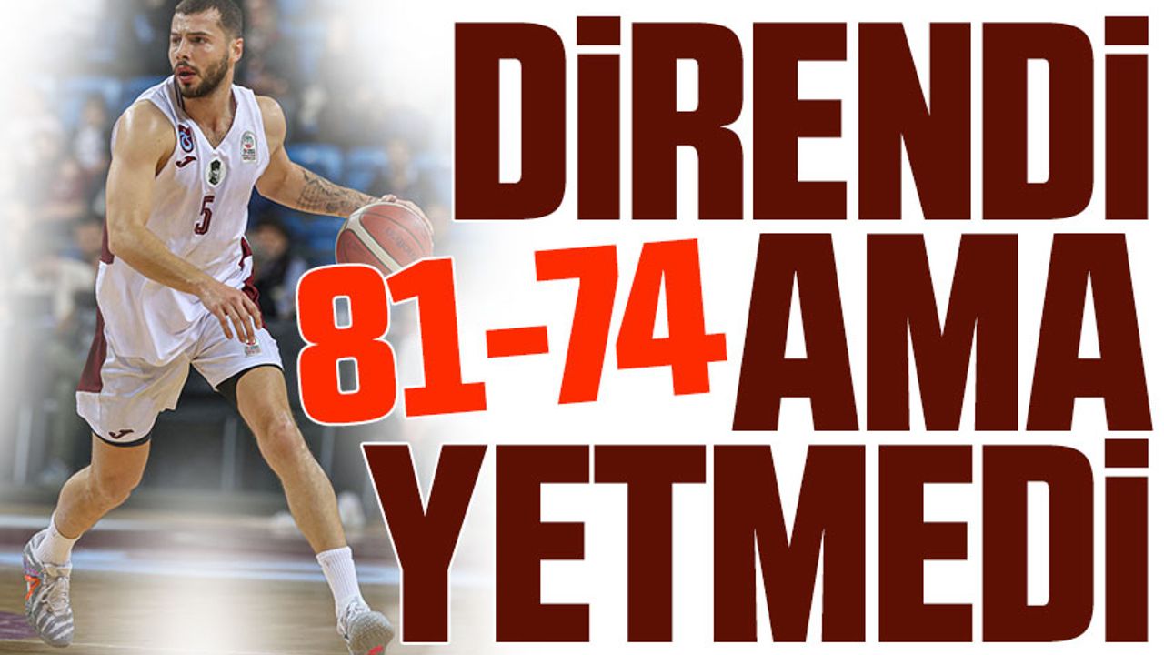 Trabzonspor Direndi Ama Yetmedi! Anadolu Efes’e Karşı Galibiyet Saha Kenarında Kaldı