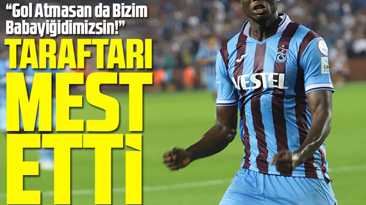 Trabzonspor Taraftarını Mest Etti; “Gol Atmasan da Bizim Babayiğidimizsin!”
