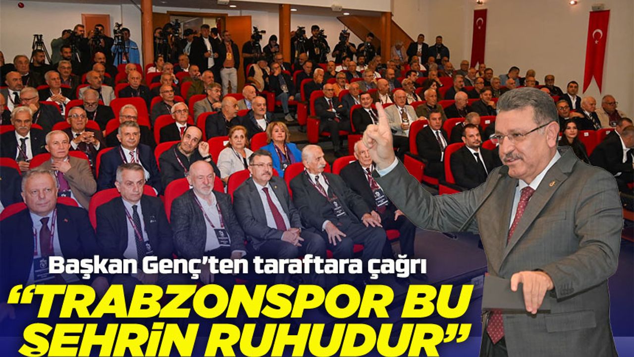 Trabzonspor’un geleceği için kenetlenme zamanı: Başkan Genç’ten taraftara çağrı