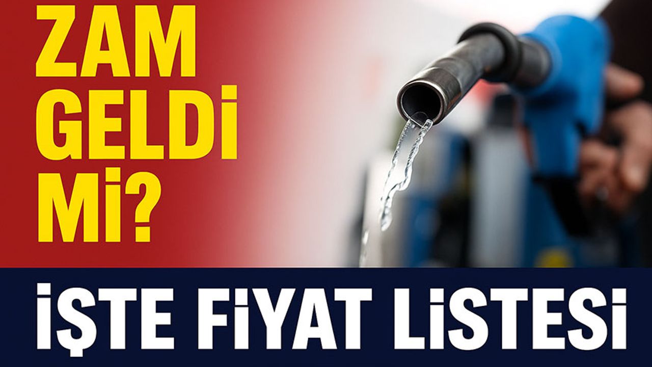 Benzin ve Motorine Zam Geldi Mi? Güncel Fiyat Listesi Açıklandı