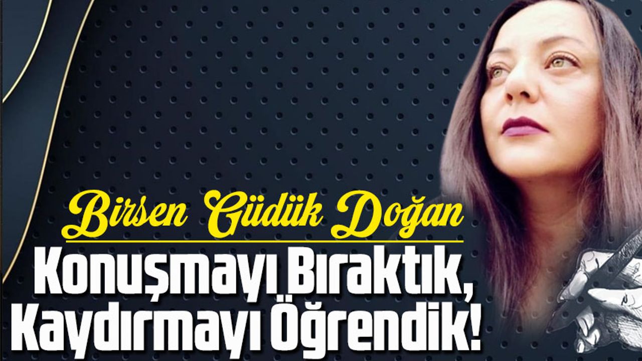 Konuşmayı Bıraktık, Kaydırmayı Öğrendik!