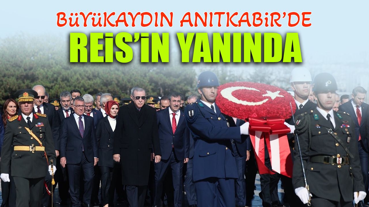 Yılmaz Büyükaydın Anıtkabir'de Cumhurbaşkanı Erdoğan’ın yanında