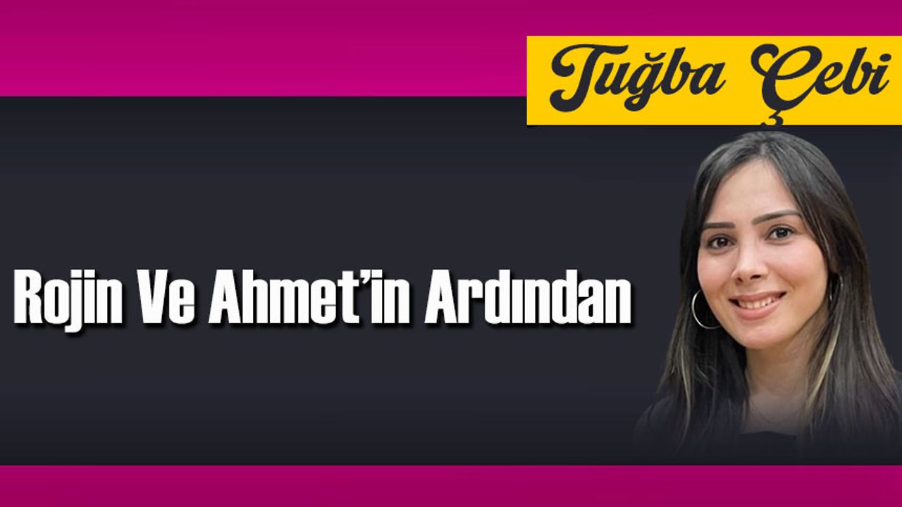 Rojin Ve Ahmet’in Ardından