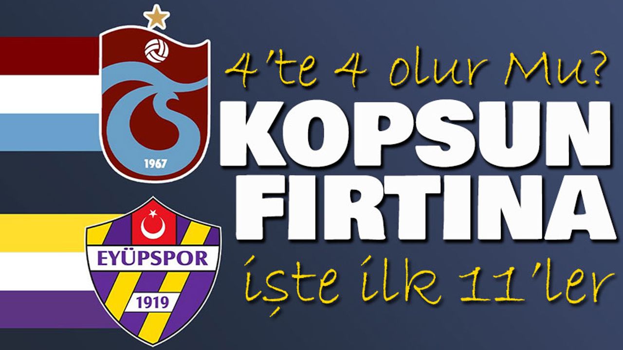 Trabzonspor 4’te 4 Peşinde! Fatih Tekke Eyüpspor Maçı 11'ini Açıkladı