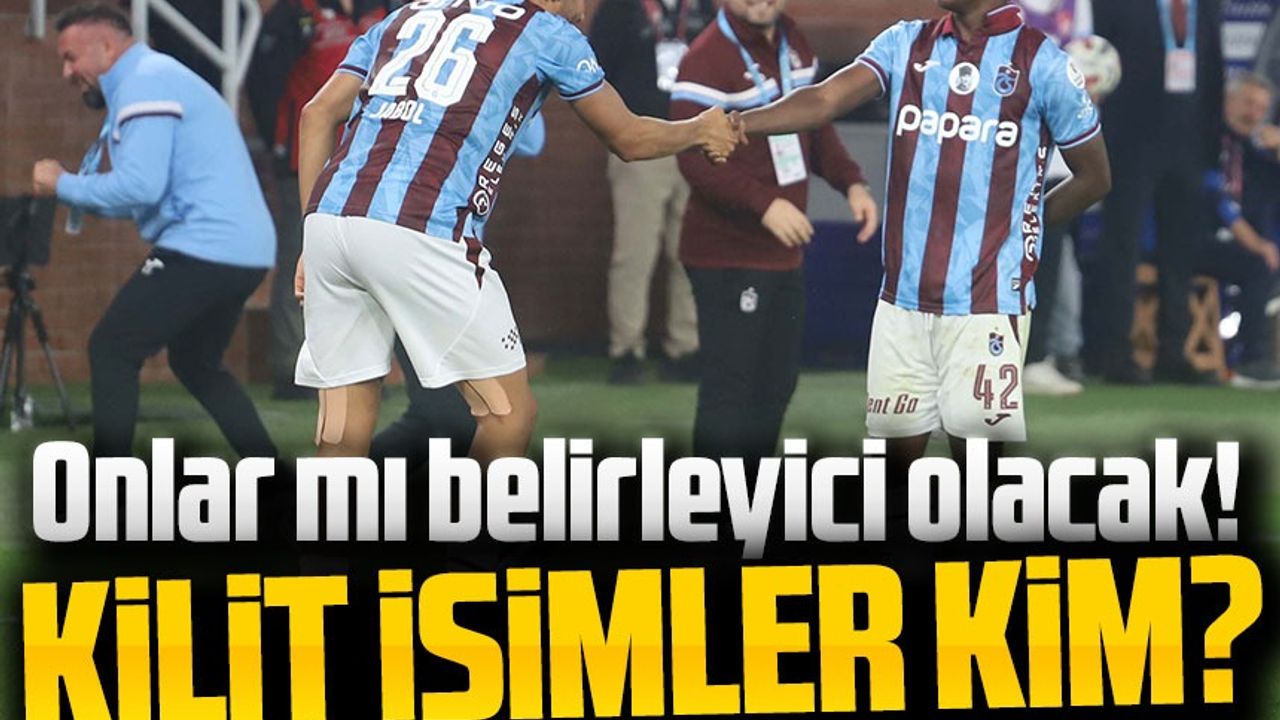 Trabzonspor’da Derbinin Gizli Kahramanları! Tekke’nin En Güvendiği İsimler Belli Oldu