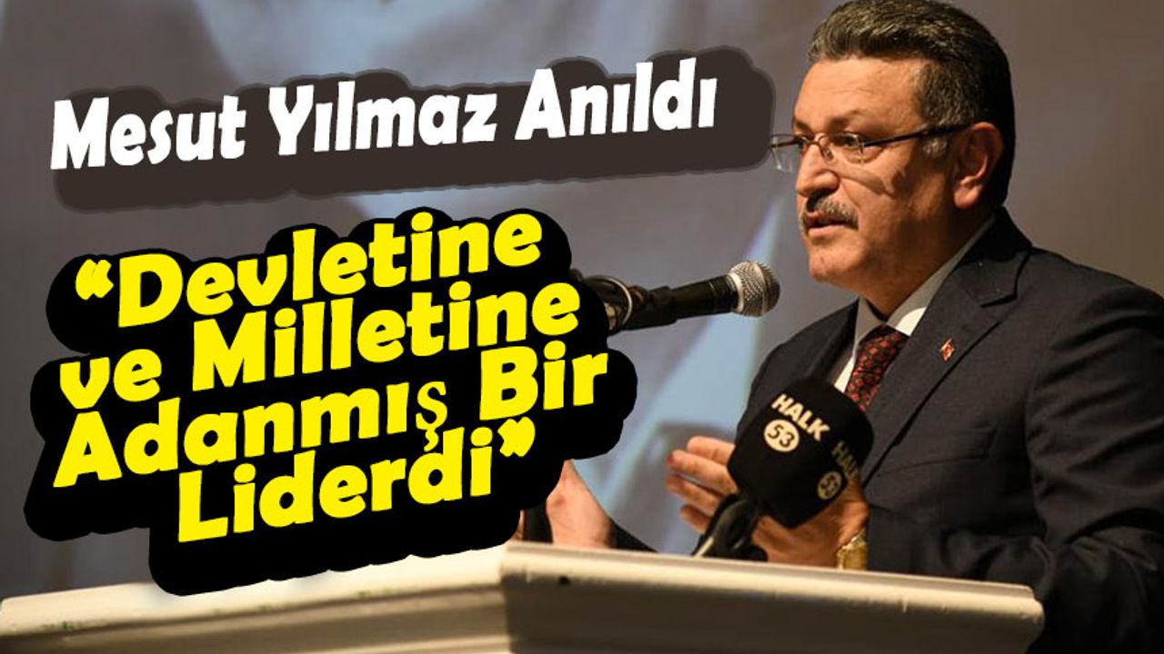 Trabzon’da Mesut Yılmaz Anıldı: “Devletine ve Milletine Adanmış Bir Liderdi”