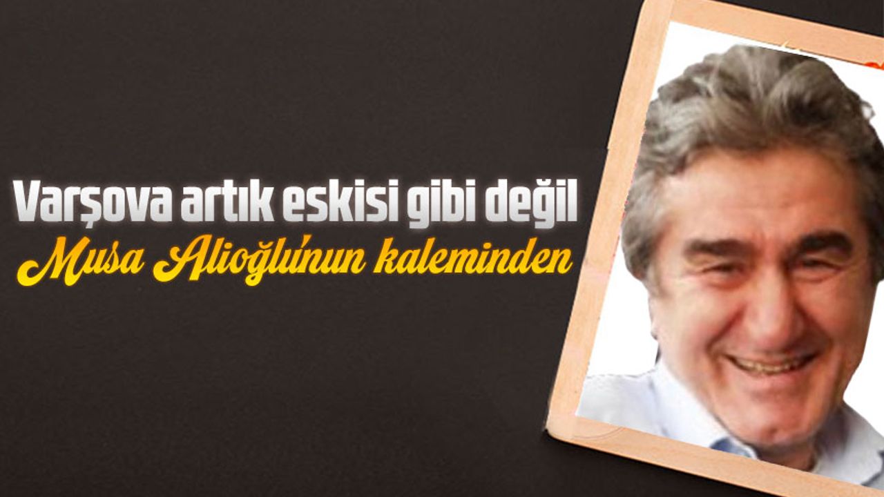 Varşova artık eskisi gibi değil