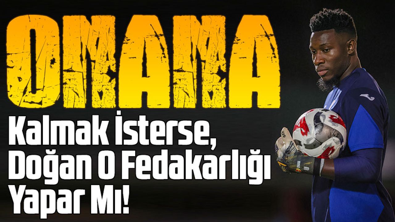 ASpor yorumcusu Ulaş Özdemir, “Onana Kalmak İsterse, Trabzonspor O Transferi Bitirir”