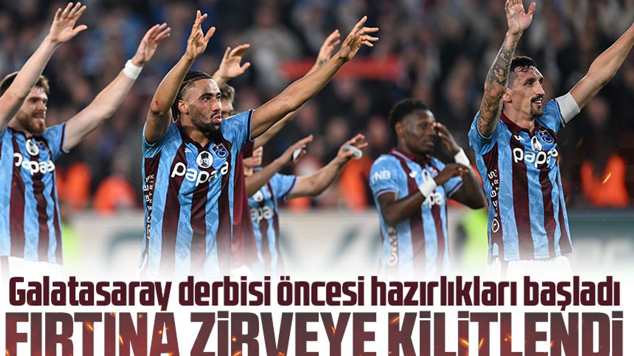 Trabzonspor’da Şampiyonluk Havası: Fırtına, Galatasaray derbisine şampiyonluk inancıyla hazırlanıyor