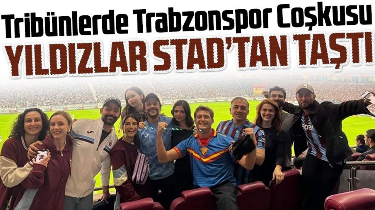 TRT’nin “Taşacak Bu Deniz” Oyuncuları Papara Park’ta! Tribünlerde Trabzonspor Coşkusu