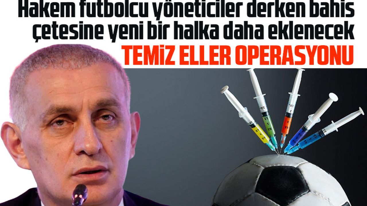Türk Futbolunda Bahis Depremi! “371 Hakemin Bahis Hesabı Var” İtirafı Sonrası Savcılık Düğmeye Bastı
