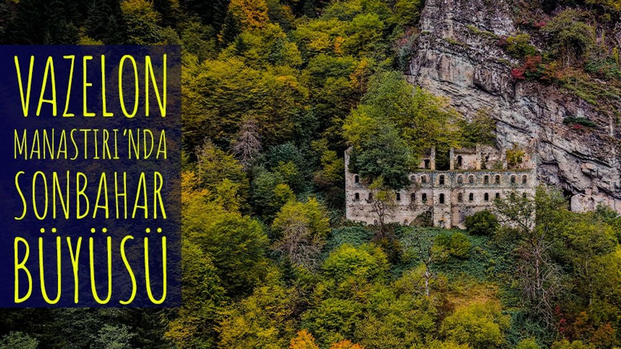 Vazelon Manastırı’nda Sonbahar Büyüsü: Renklerin Dansı Başladı