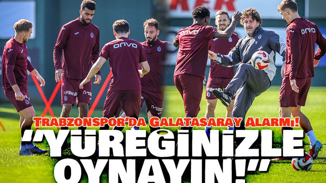 Trabzonspor’da Galatasaray Alarmı! Fatih Tekke’den Oyuncularına Tarihi Uyarı
