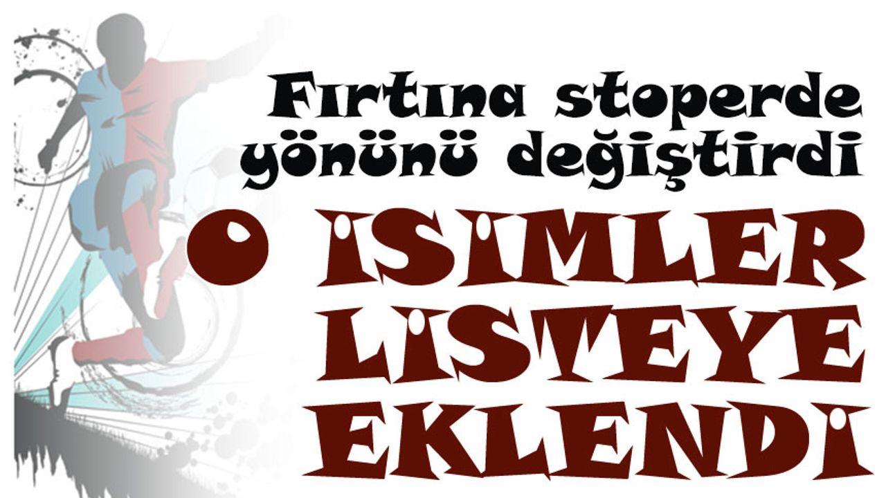 Trabzonspor stoperde yönünü değiştirdi: O İsimler Listeye Eklendi