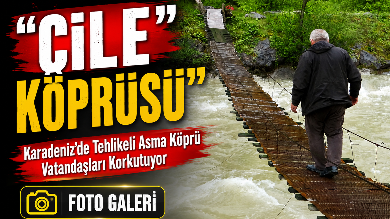 Karadeniz’de Tehlikeli Asma Köprü Vatandaşları Korkutuyor; “Çile Köprüsü”